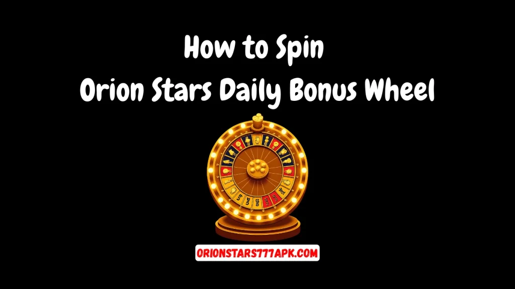 How to Spin Orion Stars Daily Bonus Wheel