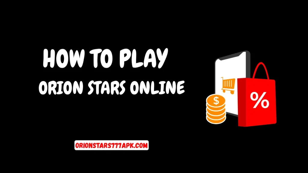 How to Play Orion Stars Online 1 How to play orion stars online